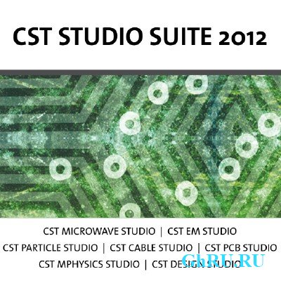 Computer Simulation Technology: CST Studio Suite 2012 Build 5 (SP5) x86+x64 (Eng) + Crack