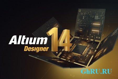 Altium Designer ( v.14.1.5, ENG + RUS )